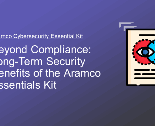 Beyond Compliance: Long-Term Security Benefits of the Aramco Essentials Kit